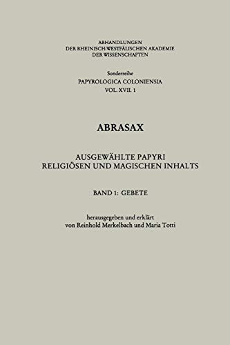 Abrasax: Ausgewählte Papyri Religiösen und Magischen Inhalts: Ausgewahlte Papyri Religiosen Und Magischen Inhalts (Abhandlungen Der ... Akademie der Wissenschaften) von VS Verlag für Sozialwissenschaften