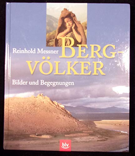 Bergvölker: Bilder und Begegnungen Bergvölker: Bilder und Begegnungen