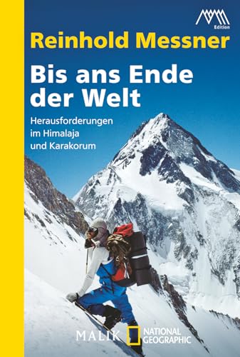 Bis ans Ende der Welt: Herausforderungen im Himalaja und Karakorum