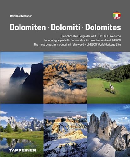 Dolomiten - Dolomiti - Dolomites: Die schönsten Berge der Welt - UNESCO Welterbe; Le montagne più belle del mondo - Patrimonio mondiale UNESCO; The of ... of the world - UNESCO World Heritage Site