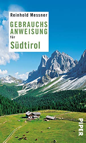 Gebrauchsanweisung für Südtirol: 6. aktualisierte Auflage 2018 von PIPER
