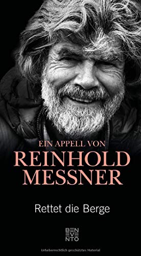 Rettet die Berge: Ein Appell von Reinhold Messner von Benevento