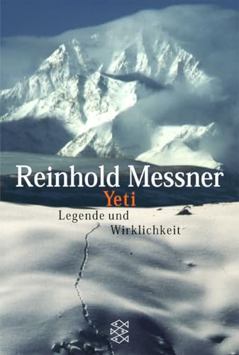 Yeti - Legende und Wirklichkeit Yeti - Legende und Wirklichkeit von FISCHERVERLAGE