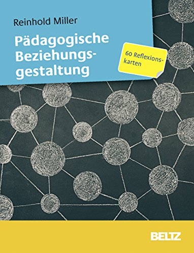 Pädagogische Beziehungsgestaltung: 60 Reflexionskarten mit 12-seitigem Booklet von Beltz GmbH, Julius