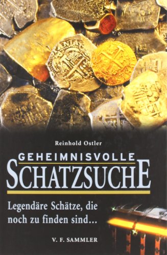 Geheimnisvolle Schatzsuche: Legendäre Schätze die noch zu finden sind... von STOCKER, L