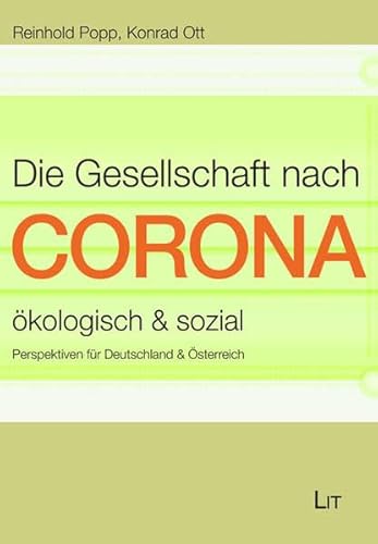 Die Gesellschaft nach Corona: ökologisch & sozial: Perspektiven für Deutschland & Österreich