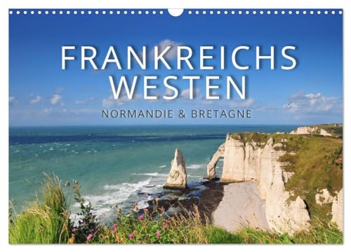Frankreichs Westen – Normandie und Bretagne (Wandkalender 2024 DIN A3 quer), CALVENDO Monatskalender: Highlights und Geheimtipps in der Normandie und der Bretagne