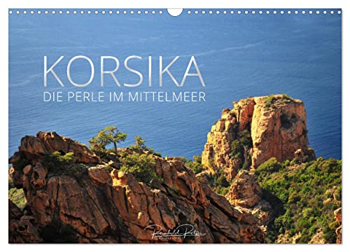Korsika – die Perle im Mittelmeer (Wandkalender 2024 DIN A3 quer), CALVENDO Monatskalender