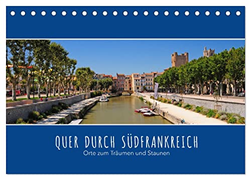 Quer durch Südfrankreich (Tischkalender 2024 DIN A5 quer), CALVENDO Monatskalender von CALVENDO