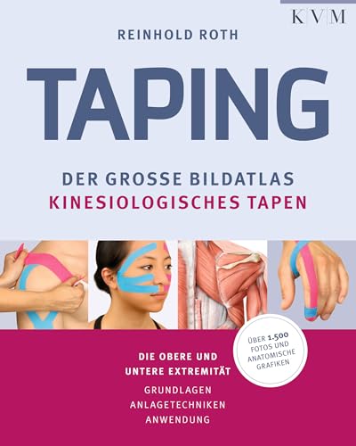 Taping – Der große Bildatlas kinesiologisches Tapen. Grundlagen | Anlagetechniken | Anwendung