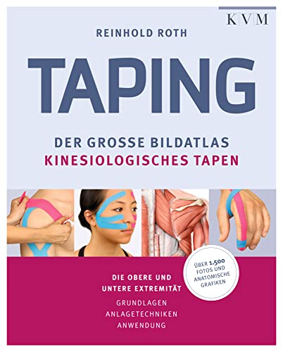 Taping – Der große Bildatlas kinesiologisches Tapen. Grundlagen | Anlagetechniken | Anwendung