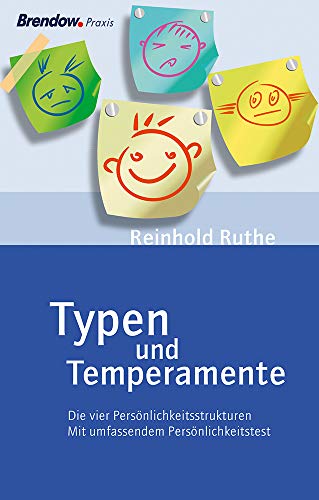 Typen und Temperamente: Die vier Persönlichkeitsstrukturen. Mit umfassendem Persönlichkeitstest