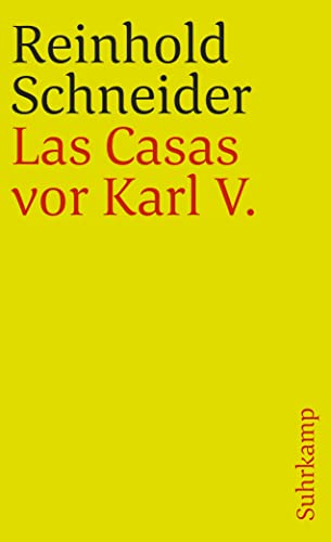 Gesammelte Werke: Vierter Band: Las Casas vor Karl V. Szenen aus der Konquistadorenzeit (suhrkamp taschenbuch)