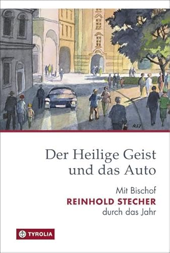 Der Heilige Geist und das Auto: Mit Bischof Reinhold Stecher durch das Jahr