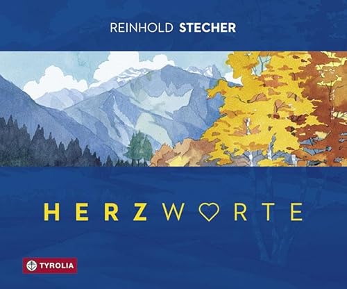 Herzworte: Gedanken und Bilder. Das kleine Geschenkbuch für Menschen, die ein Herz haben von Tyrolia Verlagsanstalt Gm