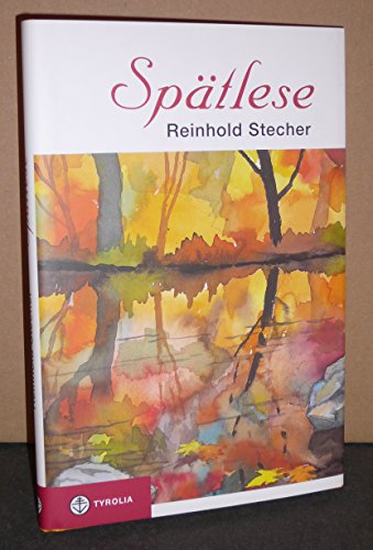 Spätlese: Mit Aquarellen des Autors. Stechers Vermächtnis - drei Monate vor seinem Tod erschienen