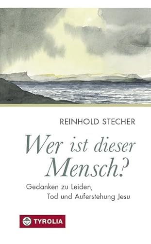 Wer ist dieser Mensch?: Gedanken zu Leiden, Tod und Auferstehung Jesu. Herausgegeben von Paul Ladurner mit Bildern von Reinhold Stecher.