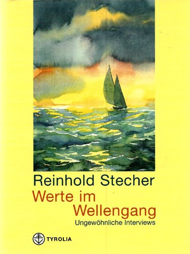 Werte im Wellengang: Ungewöhnliche Interviews. Mit Aquarellen des Autors. von Tyrolia Verlagsanstalt Gm