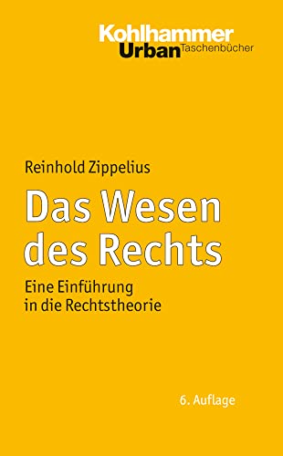 Das Wesen des Rechts: Eine Einführung in die Rechtstheorie (Urban-Taschenbücher, 723, Band 723)