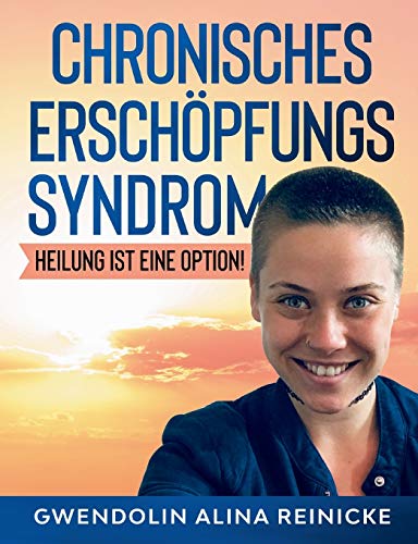 Chronisches Erschöpfungssyndrom - Heilung ist eine Option!: Heilung ist eine Option! von tredition