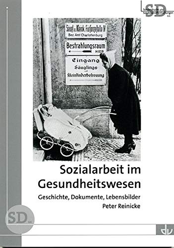 Sozialarbeit im Gesundheitswesen: Geschichte, Dokumente, Lebensbilder (Sonderdrucke und Sonderveröffentlichungen) von Lambertus