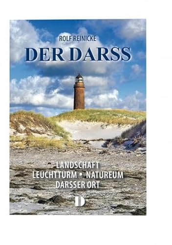 Der Darß: Landschaft - Leuchtturm - Natureum - Darsser Ort von Demmler Verlag