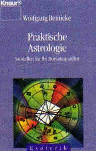 Praktische Astrologie: So stellen Sie Ihr Horoskop selbst (Knaur Taschenbücher. Esoterik) von Droemer Knaur