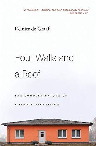 Four Walls and a Roof: The Complex Nature of a Simple Profession von Harvard University Press