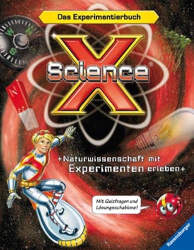 Science X® - Naturwissenschaft mit Experimenten erleben: Das Experimentierbuch: Das Experimentierbuch. Mit Quizfragen und Lösungsschablone!