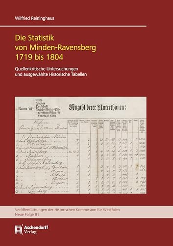 Die Statistik von Minden-Ravensberg 1719-1804: Quellenkritische Untersuchungen und ausgewählte Historische Tabellen, Fabriken- und ... Kommission für Westfalen: Neue Reihe)