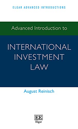 Advanced Introduction to International Investment Law (Elgar Advanced Introductions)