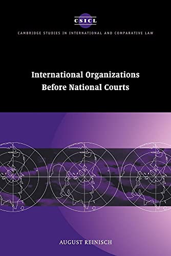 Intl Organizatns before Natl Courts (Cambridge Studies in International and Comparative Law, 10, Band 10) von Cambridge University Press