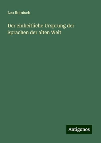 Der einheitliche Ursprung der Sprachen der alten Welt