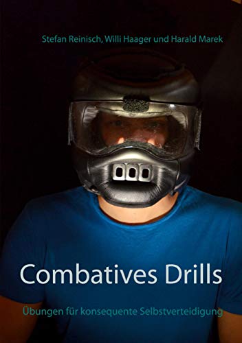 Combatives Drills: Übungen für konsequente Selbstverteidigung