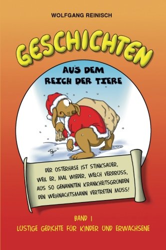 Geschichten aus dem Reich der Tiere, Band 1: 245 humorvolle Gedichte für Kinder und Erwachsene (Geschichten aus dem Reich der Tiere, Band 2, Band 2) von CreateSpace Independent Publishing Platform
