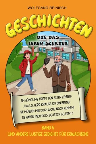 Geschichten die das Leben schrieb, Band 5: Und andere lustige Gedichte für Erwachsene