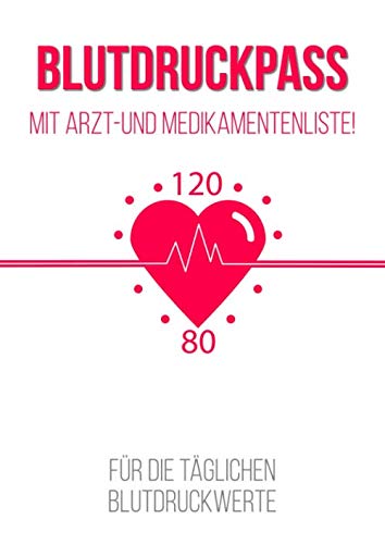 Blutdruckpass für die täglichen Blutdruckwerte: Das große Notizbuch für alle Blutdruckwerte im Format A4 auf 120 Seiten | Mit Tabelle zum ausfüllen | ... möglich | Platz für viele Notizen von Independently published