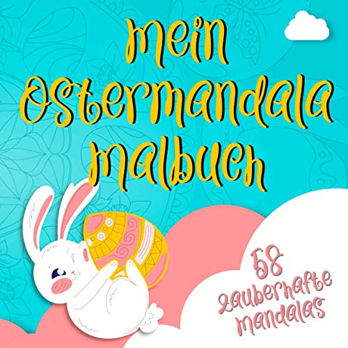 Mein Ostermandala Malbuch: 58 tolle Oster-Mandalas für Kinder im Alter von 4-8 Jahren zum ausmalen und entspannen von Independently published