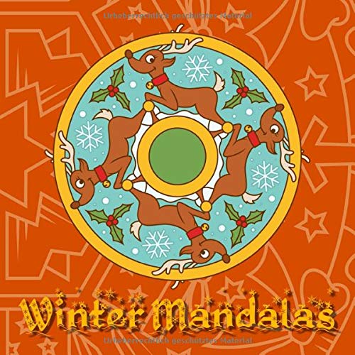 Winter Mandalas: 41 einzigartige, winterliche und weihnachtliche Mandalas für Kinder und Erwachsene zum Ausmalen und als Kopiervorlage Winter Mandalas: 41 einzigartige, winterliche und weihnachtliche Mandalas für Kinder und Erwachsene zum Ausmalen und als Kopiervorlage