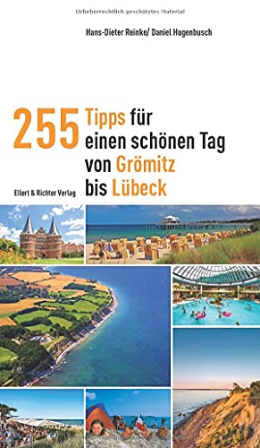 255 Tipps für einen schönen Tag von Grömitz bis Lübeck (365 Tipps) von Ellert & Richter