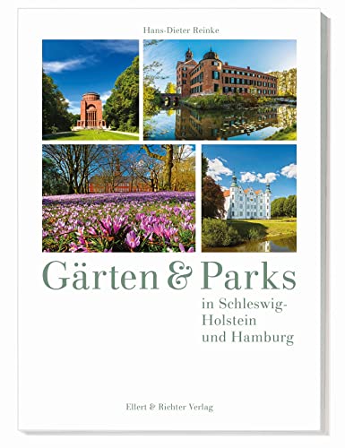 Gärten und Parks in Schleswig-Holstein und Hamburg von Ellert & Richter