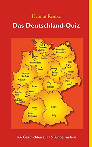 Das Deutschland-Quiz: 166 Geschichten aus 16 Bundesländern