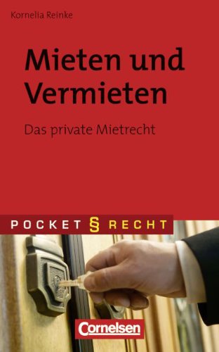 Pocket Recht: Mieten und vermieten: Das private Mietrecht