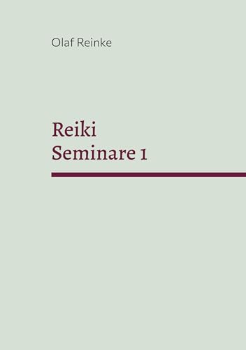 Reiki: Seminare 1 überarbeitete 2.Auflage von Books on Demand