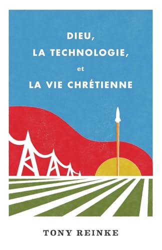Dieu, la technologie et la vie chrétienne von CRUCIFORME EDITIONS