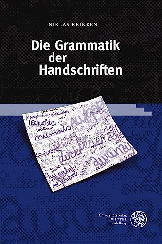 Die Grammatik der Handschriften (Germanistische Bibliothek)