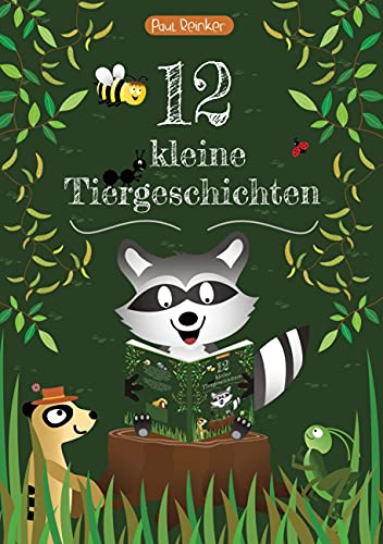 12 kleine Tiergeschichten: Vorlesegeschichten ab 3 Jahren