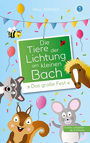 Die Tiere der Lichtung am kleinen Bach - Band 1 - »Das große Fest«: Kinderbuch für Erstleser ab 2. Klasse und zum Vorlesen