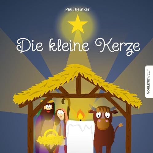 Die kleine Kerze: Eine warmherzige Bilderbuchgeschichte über Hoffnung und die Botschaft der Weihnacht von Vorlesewelt