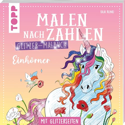 Malen nach Zahlen Glitzer-Malbuch Einhörner: Mit Glitzerseiten von Frech